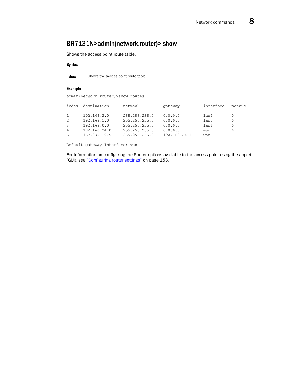 Br7131n>admin(network.router)> show | Brocade Mobility 7131N-FGR Access Point Product Reference Guide (Supporting software release 4.0.0.0-35GRN and later) User Manual | Page 407 / 593