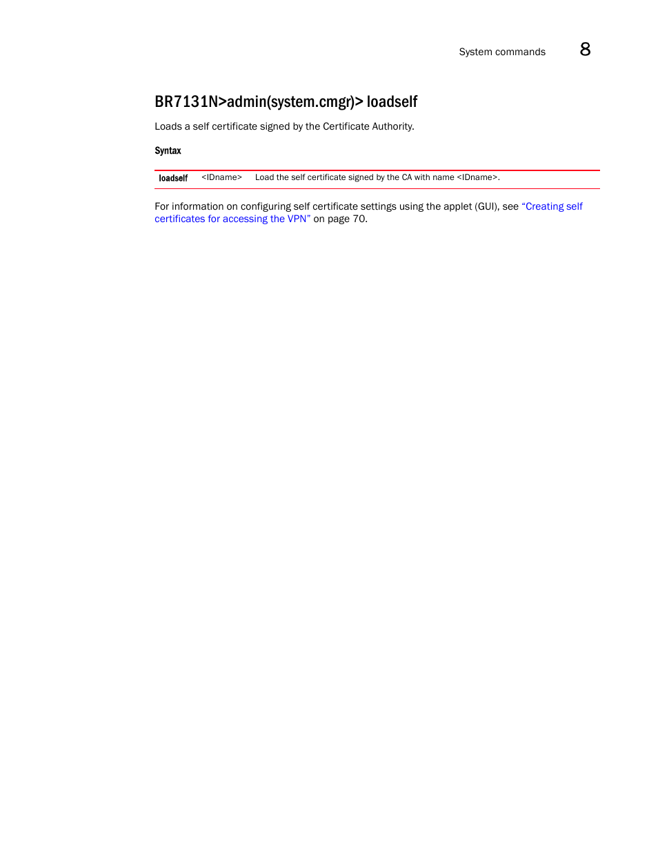 Br7131n>admin(system.cmgr)> loadself | Brocade Mobility 7131N-FGR Access Point Product Reference Guide (Supporting software release 4.0.0.0-35GRN and later) User Manual | Page 431 / 593