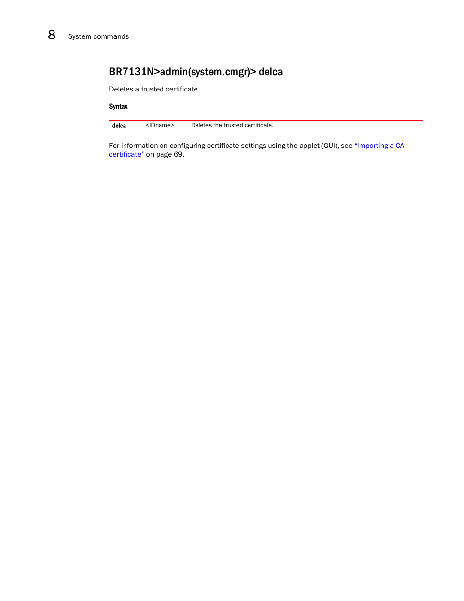 Br7131n>admin(system.cmgr)> delca | Brocade Mobility 7131N-FGR Access Point Product Reference Guide (Supporting software release 4.0.0.0-35GRN and later) User Manual | Page 434 / 593