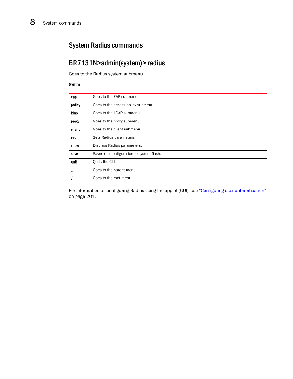 System radius commands | Brocade Mobility 7131N-FGR Access Point Product Reference Guide (Supporting software release 4.0.0.0-35GRN and later) User Manual | Page 466 / 593