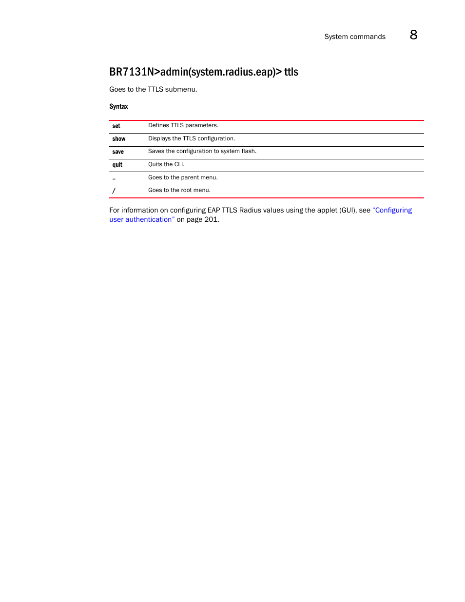 Br7131n>admin(system.radius.eap)> ttls | Brocade Mobility 7131N-FGR Access Point Product Reference Guide (Supporting software release 4.0.0.0-35GRN and later) User Manual | Page 471 / 593