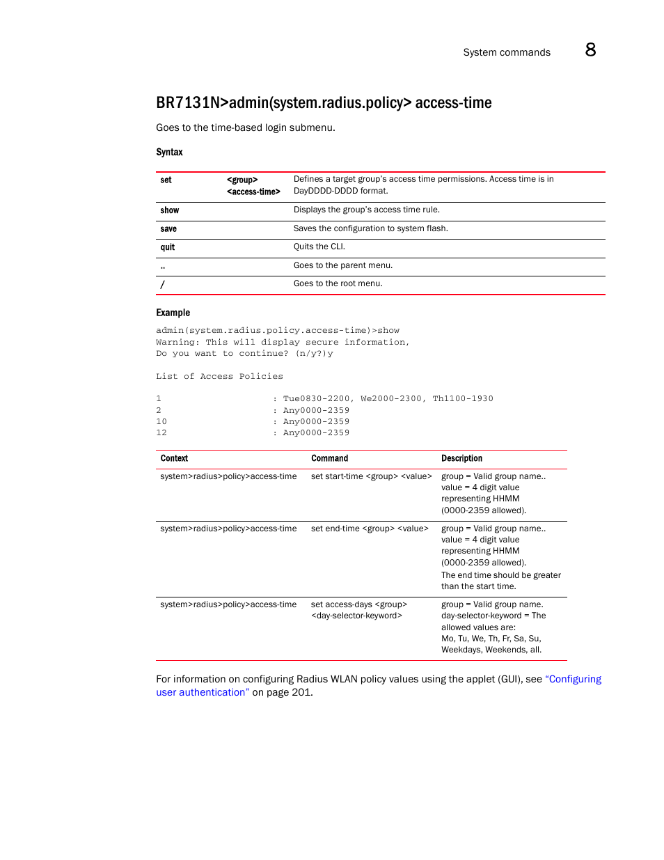 Br7131n>admin(system.radius.policy> access-time | Brocade Mobility 7131N-FGR Access Point Product Reference Guide (Supporting software release 4.0.0.0-35GRN and later) User Manual | Page 475 / 593