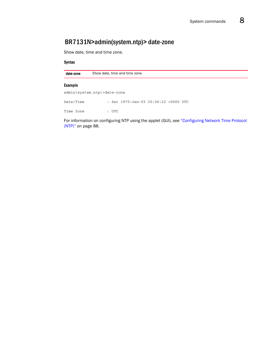 Br7131n>admin(system.ntp)> date-zone | Brocade Mobility 7131N-FGR Access Point Product Reference Guide (Supporting software release 4.0.0.0-35GRN and later) User Manual | Page 491 / 593
