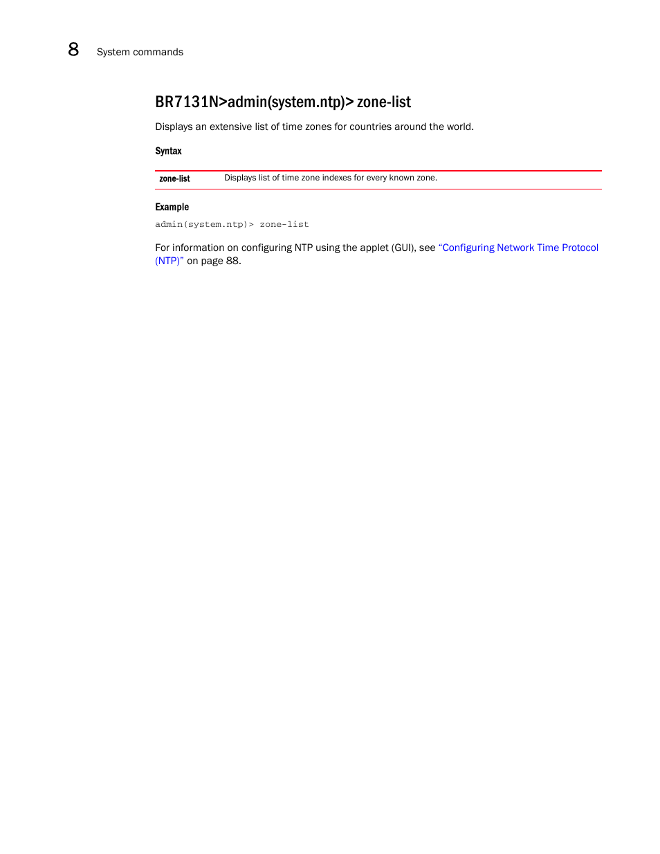 Br7131n>admin(system.ntp)> zone-list | Brocade Mobility 7131N-FGR Access Point Product Reference Guide (Supporting software release 4.0.0.0-35GRN and later) User Manual | Page 492 / 593