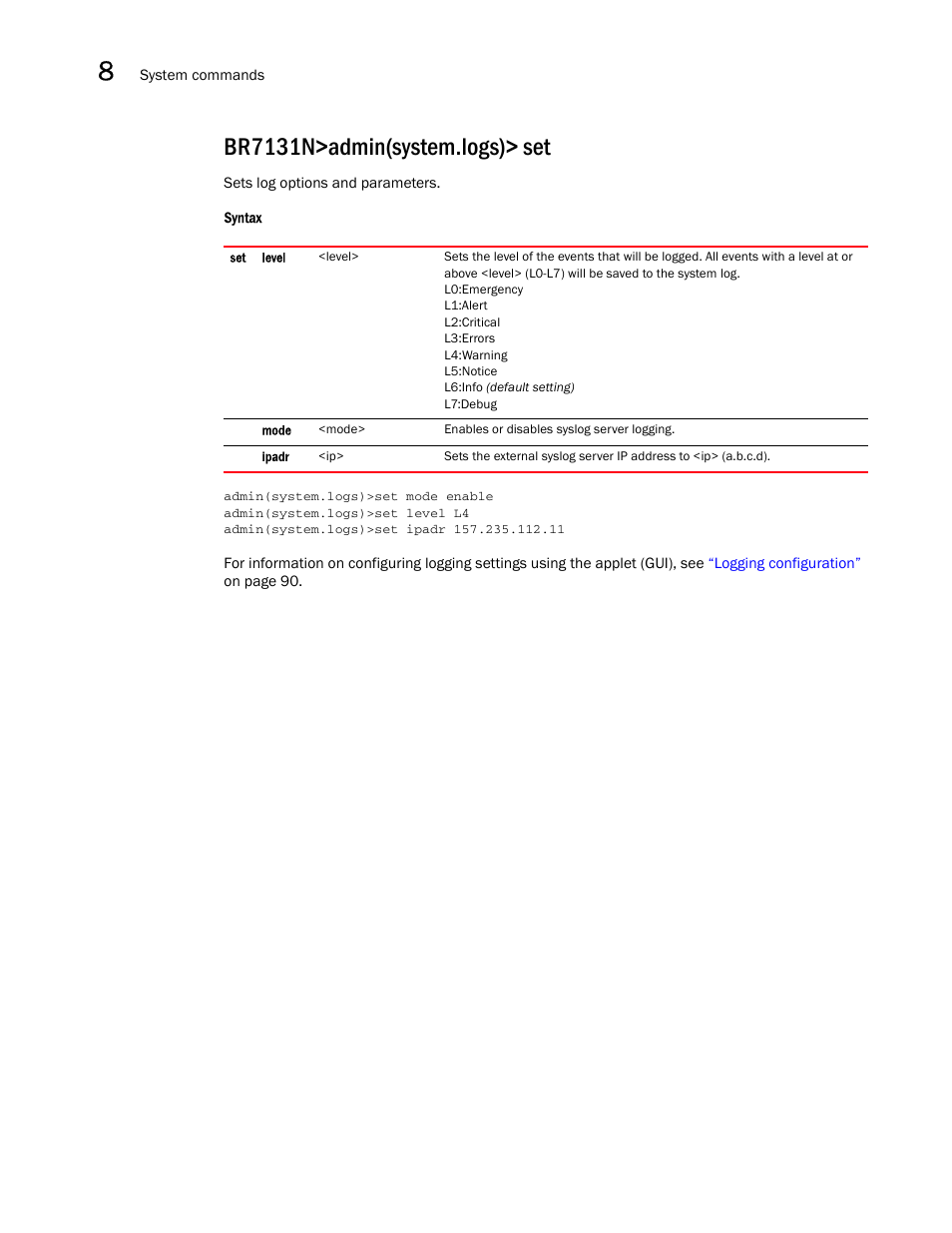 Br7131n>admin(system.logs)> set | Brocade Mobility 7131N-FGR Access Point Product Reference Guide (Supporting software release 4.0.0.0-35GRN and later) User Manual | Page 496 / 593