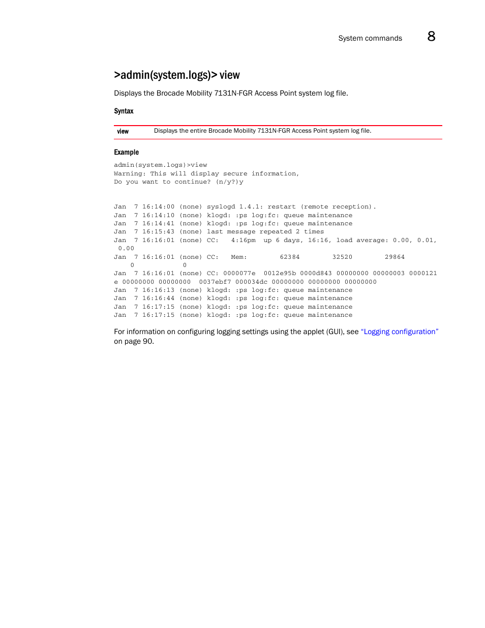 Admin(system.logs)> view | Brocade Mobility 7131N-FGR Access Point Product Reference Guide (Supporting software release 4.0.0.0-35GRN and later) User Manual | Page 497 / 593