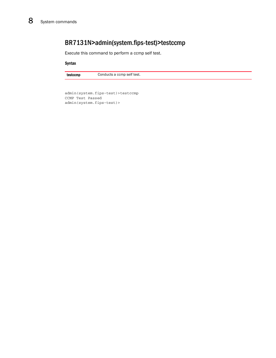Br7131n>admin(system.fips-test)>testccmp | Brocade Mobility 7131N-FGR Access Point Product Reference Guide (Supporting software release 4.0.0.0-35GRN and later) User Manual | Page 512 / 593