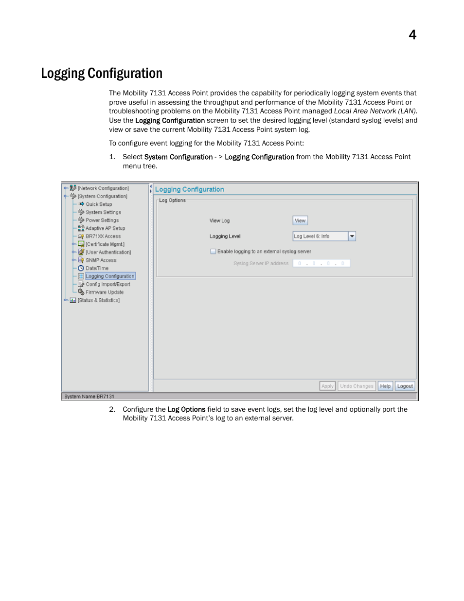 Logging configuration | Brocade Mobility 7131 Access Point Product Reference Guide (Supporting software release 4.4.0.0 and later) User Manual | Page 115 / 520