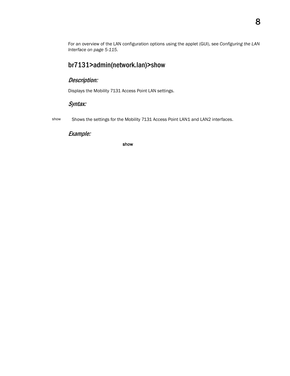Br7131>admin(network.lan)>show, Description, Syntax: example | Brocade Mobility 7131 Access Point Product Reference Guide (Supporting software release 4.4.0.0 and later) User Manual | Page 299 / 520