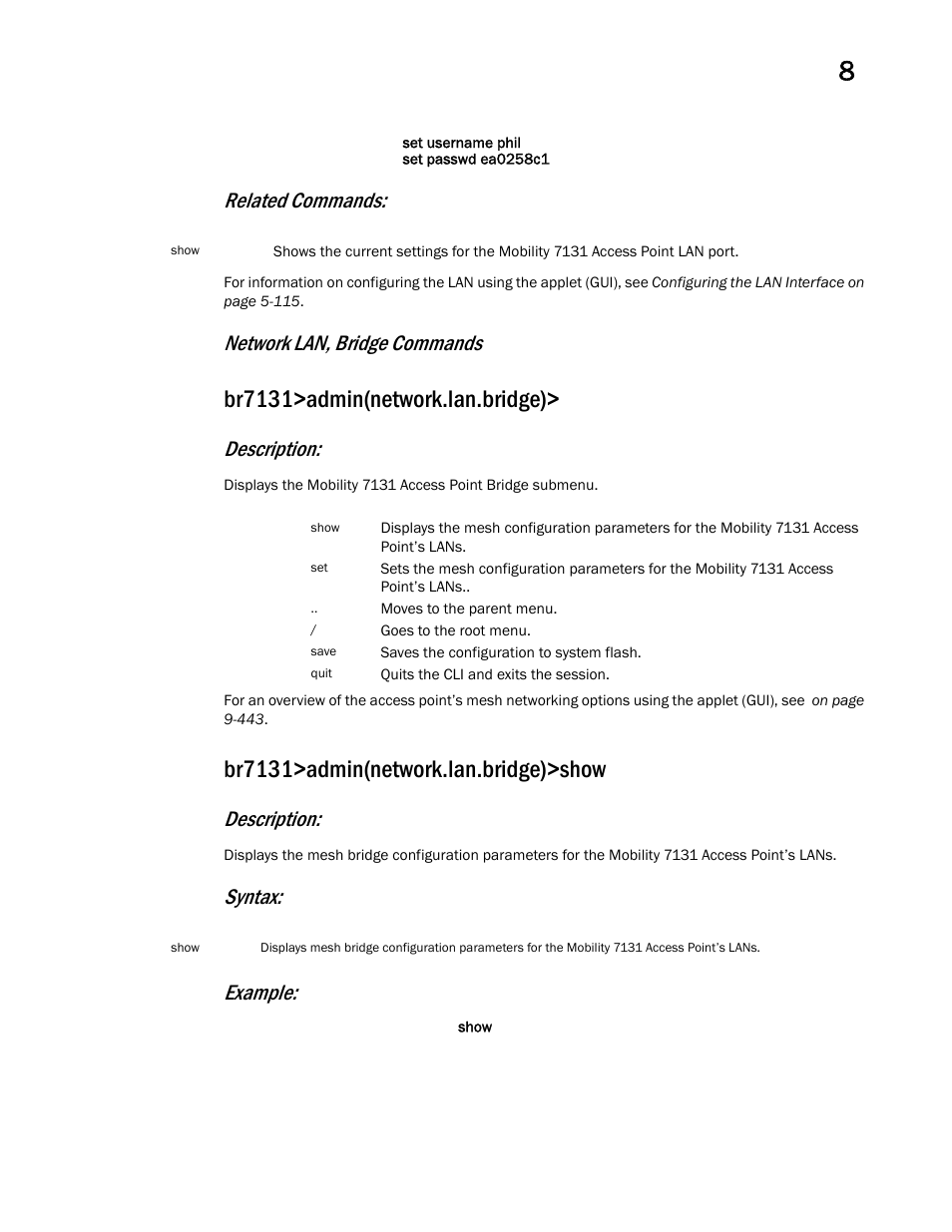 Br7131>admin(network.lan.bridge), Br7131>admin(network.lan.bridge)>show, Related commands | Network lan, bridge commands, Description, Syntax, Example | Brocade Mobility 7131 Access Point Product Reference Guide (Supporting software release 4.4.0.0 and later) User Manual | Page 301 / 520