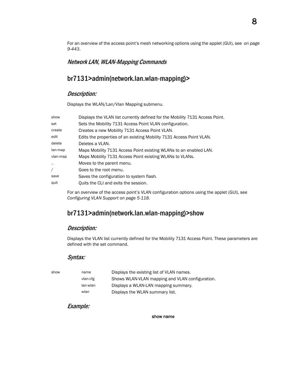 Br7131>admin(network.lan.wlan-mapping), Br7131>admin(network.lan.wlan-mapping)>show, Network lan, wlan-mapping commands | Description, Syntax, Example | Brocade Mobility 7131 Access Point Product Reference Guide (Supporting software release 4.4.0.0 and later) User Manual | Page 303 / 520