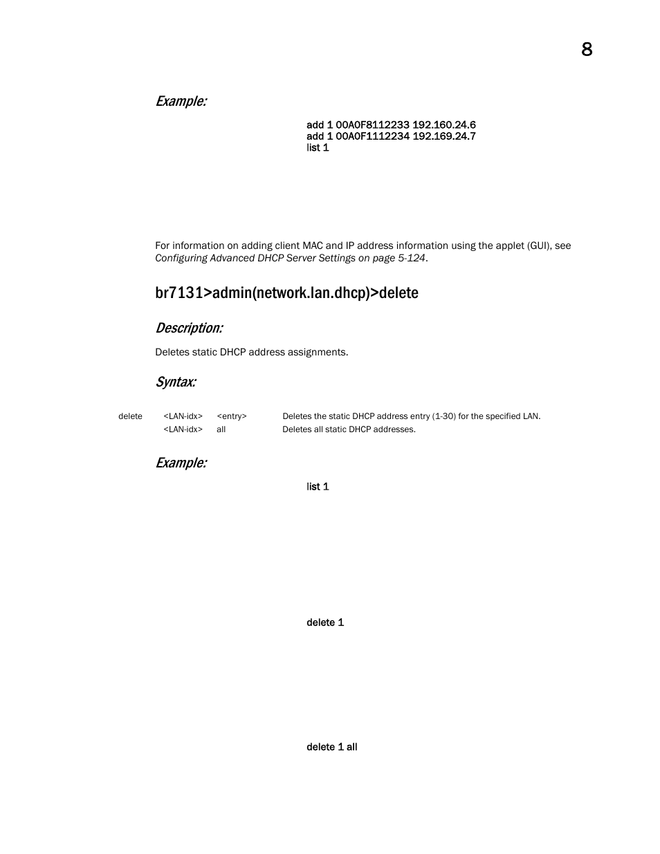 Br7131>admin(network.lan.dhcp)>delete, Example, Description | Syntax: example | Brocade Mobility 7131 Access Point Product Reference Guide (Supporting software release 4.4.0.0 and later) User Manual | Page 309 / 520