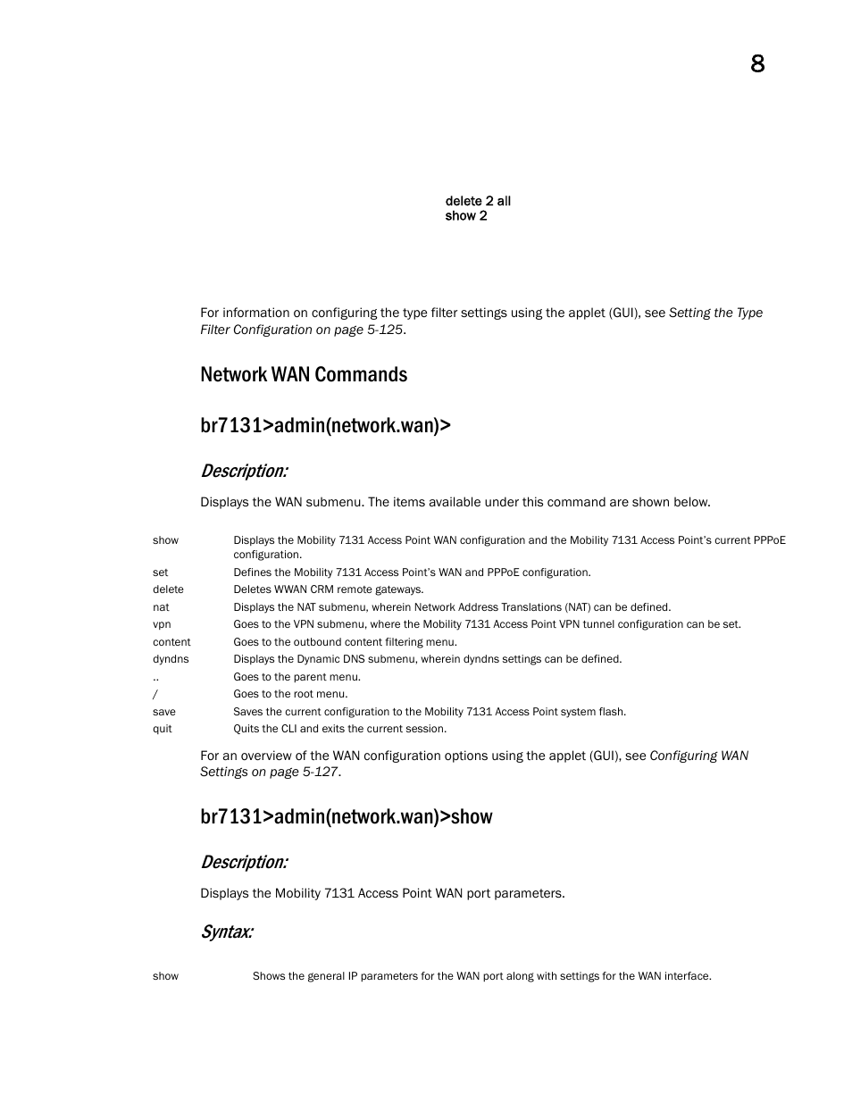 Network wan commands, Network wan commands br7131>admin(network.wan), Br7131>admin(network.wan)>show | Description, Syntax | Brocade Mobility 7131 Access Point Product Reference Guide (Supporting software release 4.4.0.0 and later) User Manual | Page 313 / 520