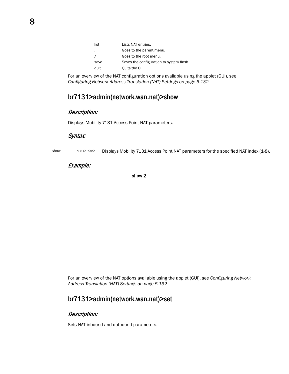 Br7131>admin(network.wan.nat)>show, Br7131>admin(network.wan.nat)>set, Description | Syntax: example | Brocade Mobility 7131 Access Point Product Reference Guide (Supporting software release 4.4.0.0 and later) User Manual | Page 316 / 520