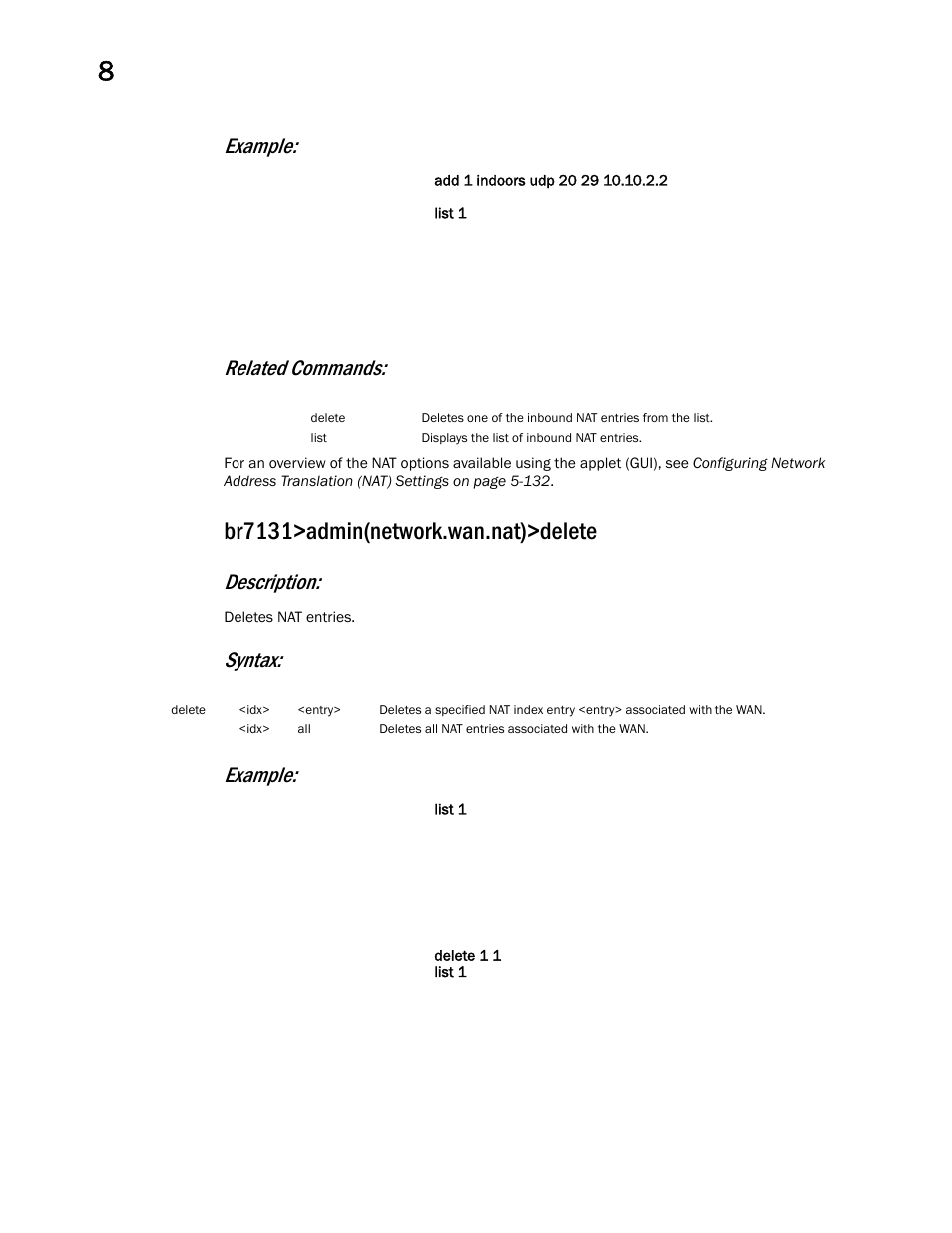 Br7131>admin(network.wan.nat)>delete, Example, Related commands | Description, Syntax: example | Brocade Mobility 7131 Access Point Product Reference Guide (Supporting software release 4.4.0.0 and later) User Manual | Page 318 / 520