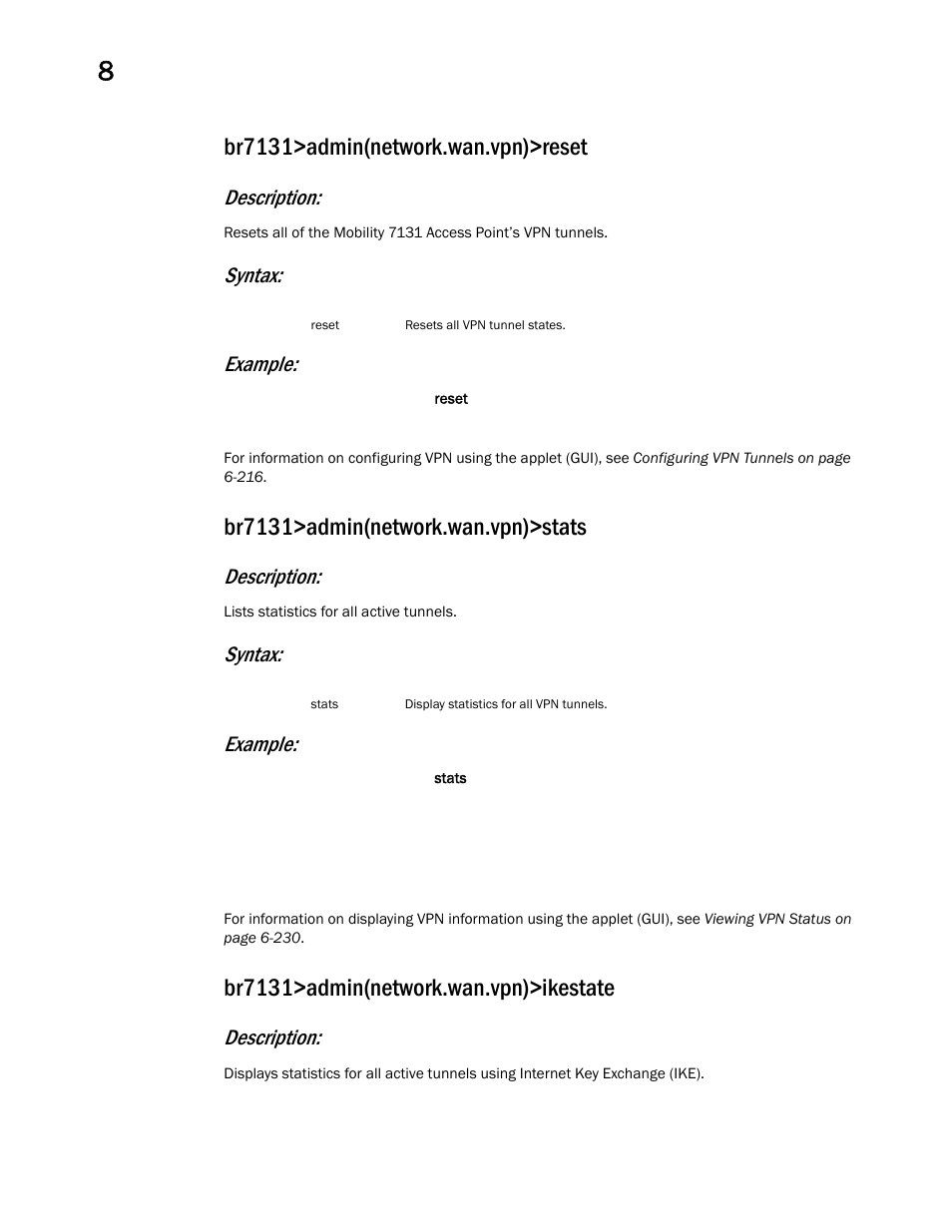 Br7131>admin(network.wan.vpn)>reset, Br7131>admin(network.wan.vpn)>stats, Br7131>admin(network.wan.vpn)>ikestate | Description, Syntax: example | Brocade Mobility 7131 Access Point Product Reference Guide (Supporting software release 4.4.0.0 and later) User Manual | Page 324 / 520