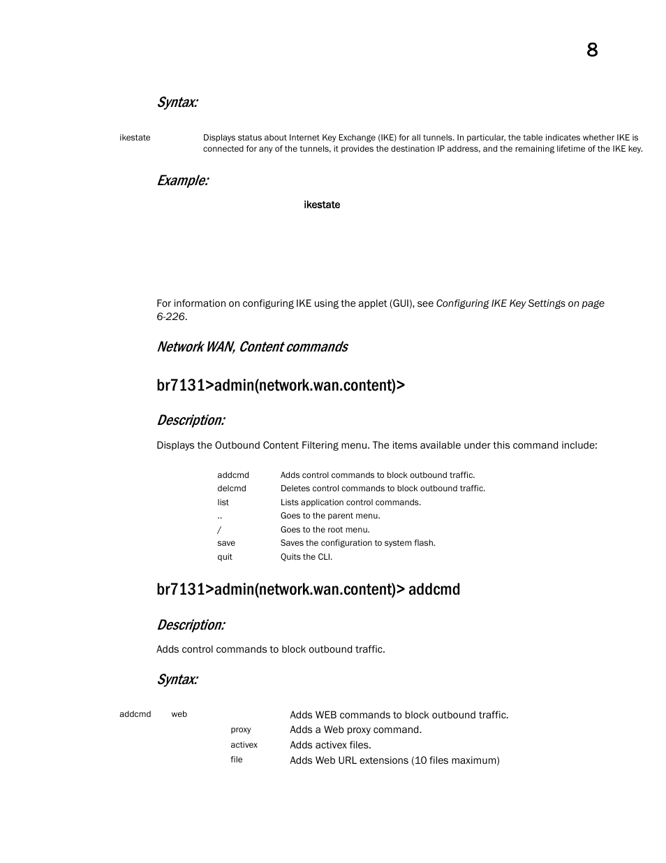 Br7131>admin(network.wan.content), Br7131>admin(network.wan.content)> addcmd, Syntax: example | Network wan, content commands, Description, Syntax | Brocade Mobility 7131 Access Point Product Reference Guide (Supporting software release 4.4.0.0 and later) User Manual | Page 325 / 520