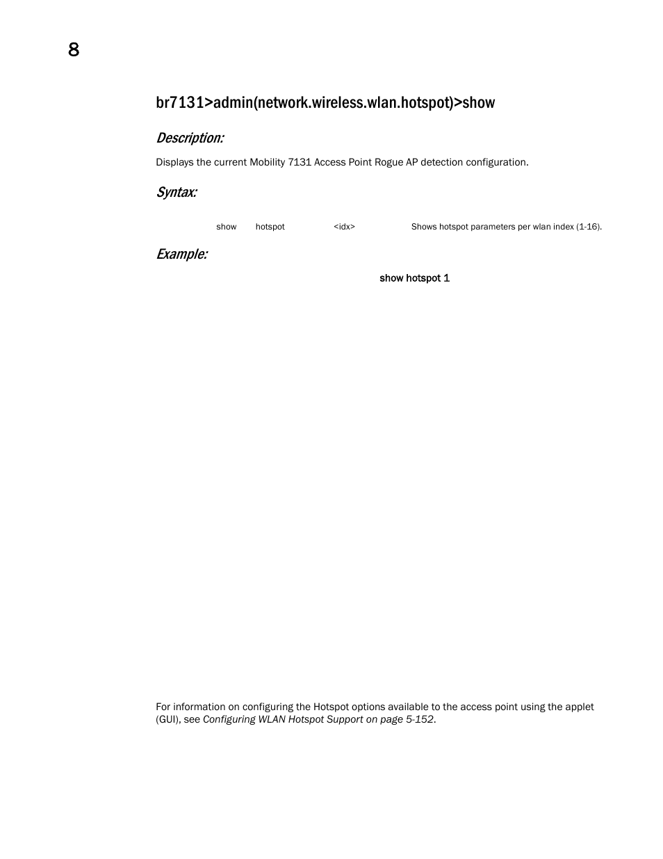 Br7131>admin(network.wireless.wlan.hotspot)>show, Description, Syntax: example | Brocade Mobility 7131 Access Point Product Reference Guide (Supporting software release 4.4.0.0 and later) User Manual | Page 336 / 520