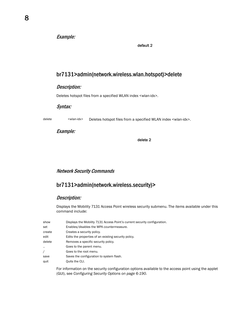 Br7131>admin(network.wireless.wlan.hotspot)>delete, Br7131>admin(network.wireless.security), Example | Description, Syntax: example, Network security commands | Brocade Mobility 7131 Access Point Product Reference Guide (Supporting software release 4.4.0.0 and later) User Manual | Page 342 / 520