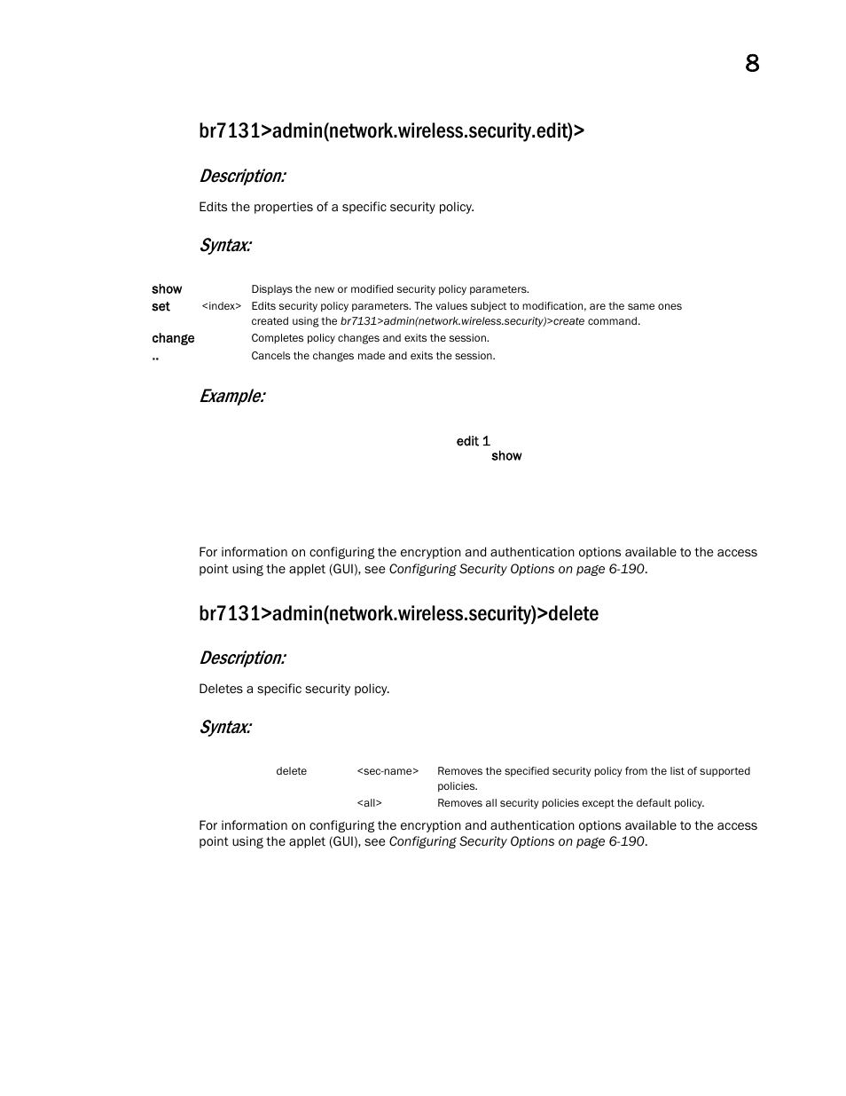 Br7131>admin(network.wireless.security.edit), Br7131>admin(network.wireless.security)>delete, Description | Syntax: example, Syntax | Brocade Mobility 7131 Access Point Product Reference Guide (Supporting software release 4.4.0.0 and later) User Manual | Page 347 / 520