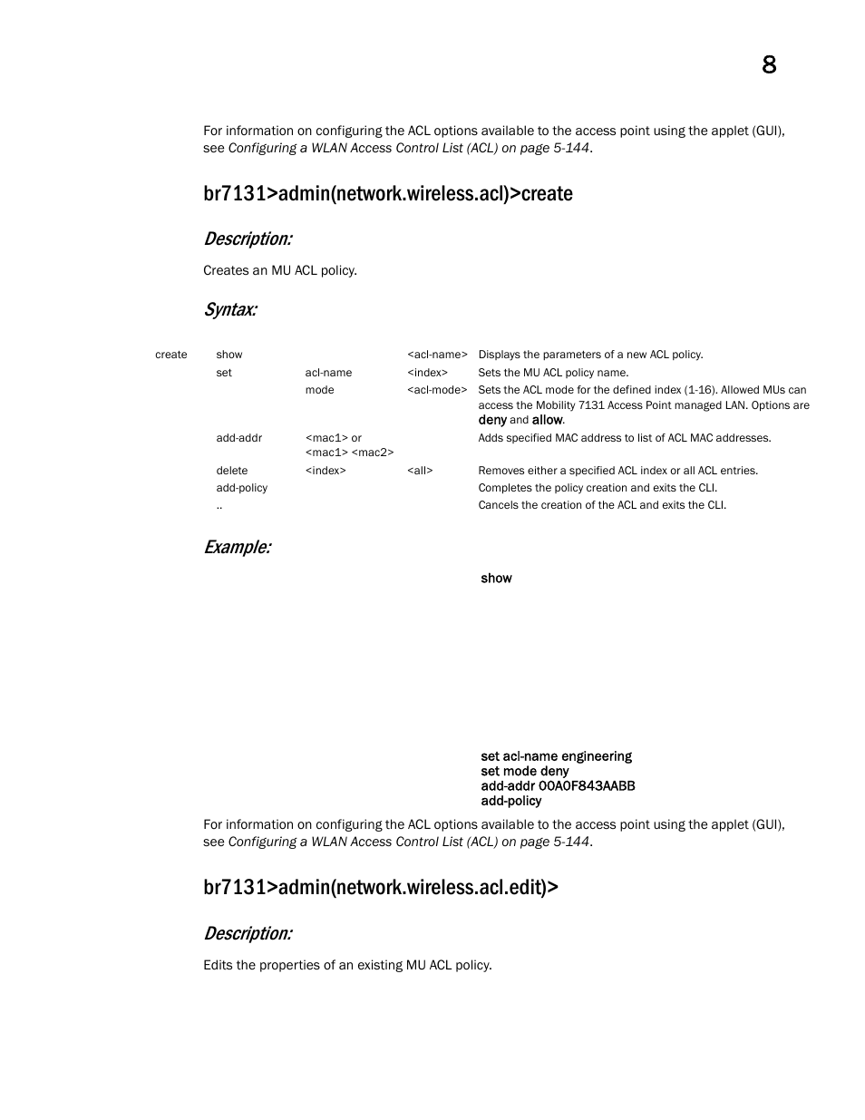 Br7131>admin(network.wireless.acl)>create, Br7131>admin(network.wireless.acl.edit), Description | Syntax: example | Brocade Mobility 7131 Access Point Product Reference Guide (Supporting software release 4.4.0.0 and later) User Manual | Page 349 / 520