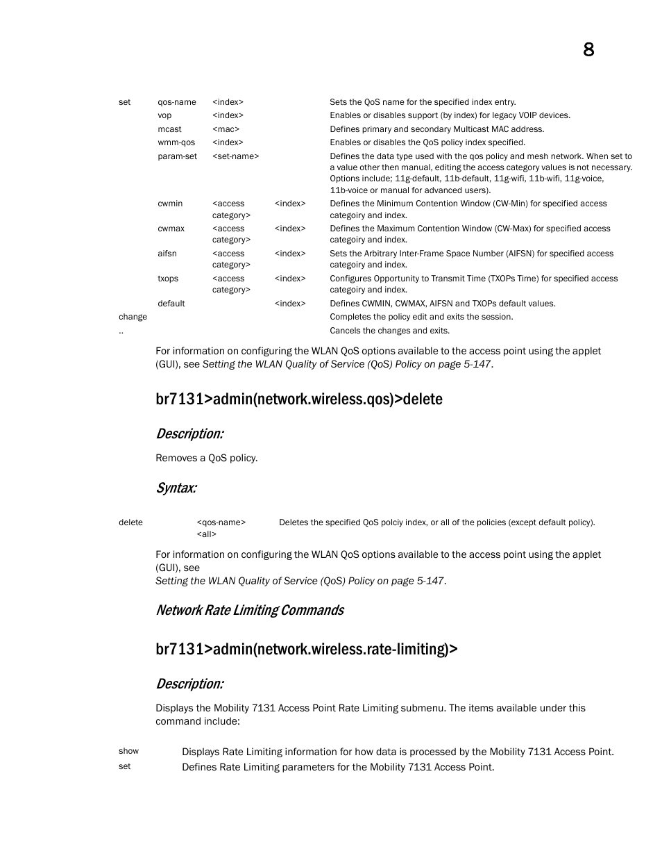 Br7131>admin(network.wireless.qos)>delete, Br7131>admin(network.wireless.rate-limiting), Description | Syntax, Network rate limiting commands | Brocade Mobility 7131 Access Point Product Reference Guide (Supporting software release 4.4.0.0 and later) User Manual | Page 371 / 520