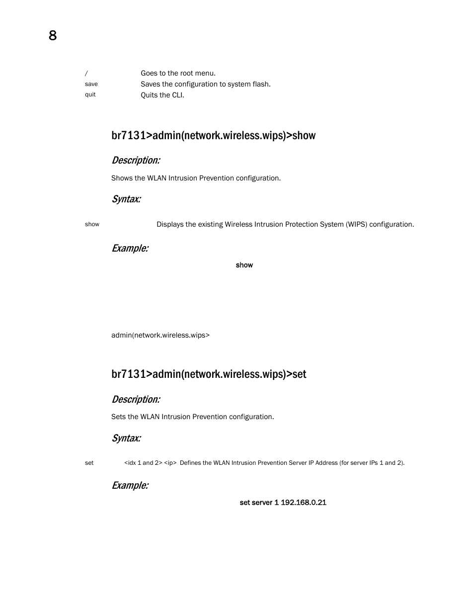 Br7131>admin(network.wireless.wips)>show, Br7131>admin(network.wireless.wips)>set, Description | Syntax: example | Brocade Mobility 7131 Access Point Product Reference Guide (Supporting software release 4.4.0.0 and later) User Manual | Page 378 / 520