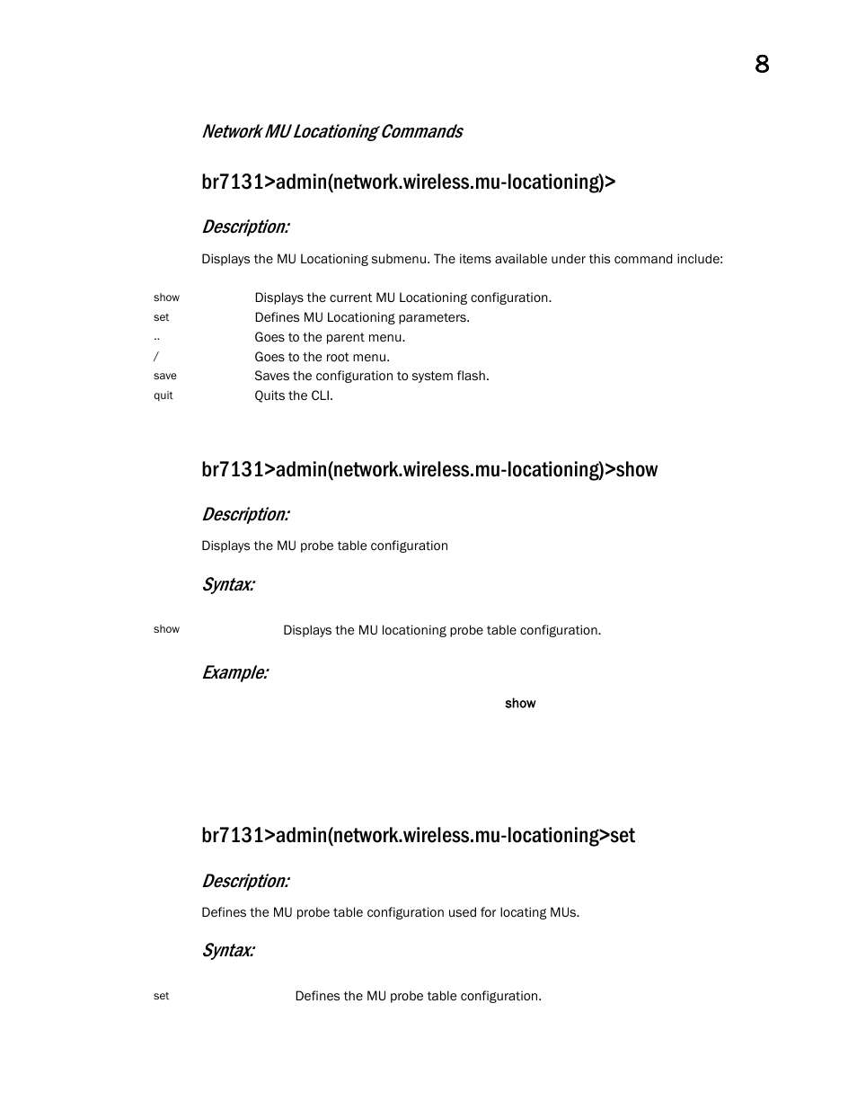 Br7131>admin(network.wireless.mu-locationing), Br7131>admin(network.wireless.mu-locationing)>show, Br7131>admin(network.wireless.mu-locationing>set | Network mu locationing commands, Description, Syntax: example, Syntax | Brocade Mobility 7131 Access Point Product Reference Guide (Supporting software release 4.4.0.0 and later) User Manual | Page 379 / 520