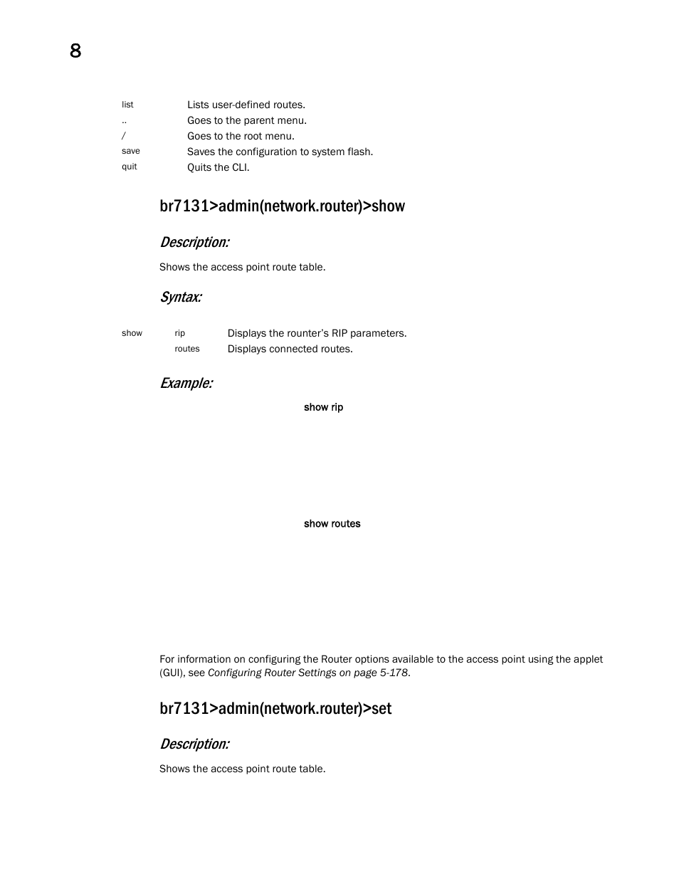 Br7131>admin(network.router)>show, Br7131>admin(network.router)>set, Description | Syntax: example | Brocade Mobility 7131 Access Point Product Reference Guide (Supporting software release 4.4.0.0 and later) User Manual | Page 384 / 520