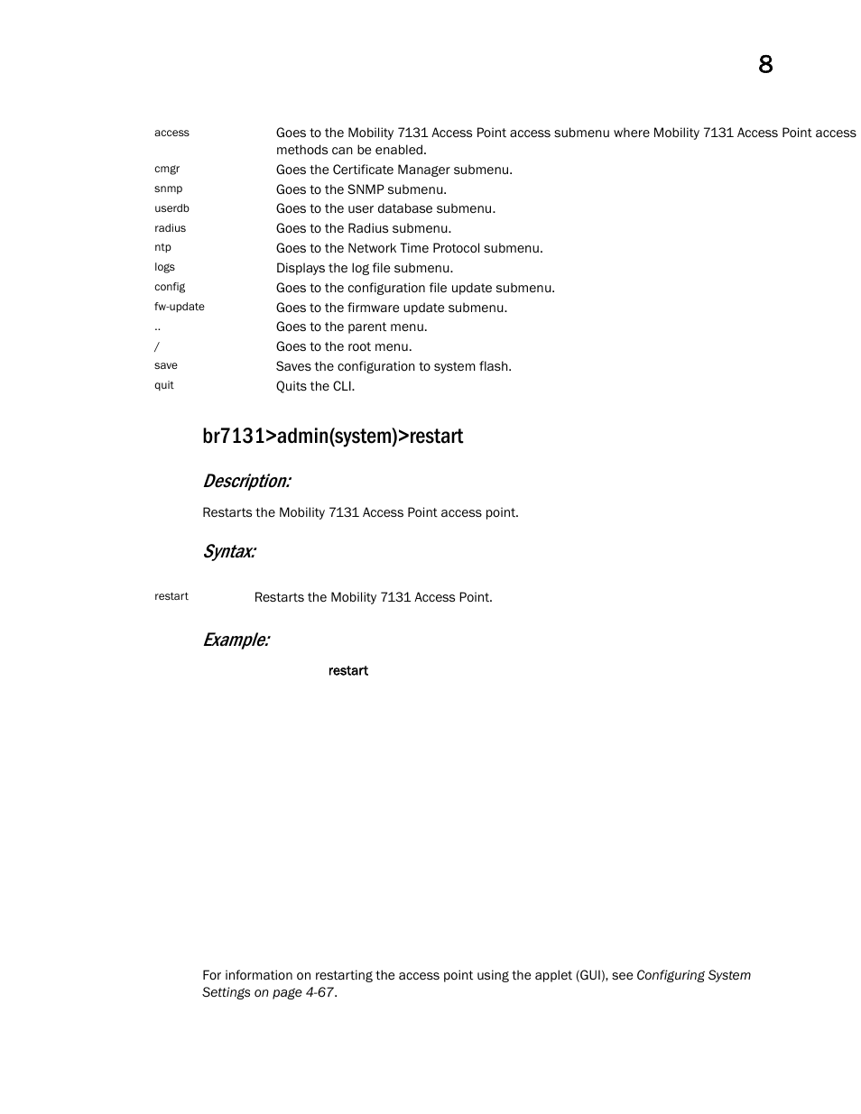 Br7131>admin(system)>restart, Description, Syntax: example | Brocade Mobility 7131 Access Point Product Reference Guide (Supporting software release 4.4.0.0 and later) User Manual | Page 391 / 520