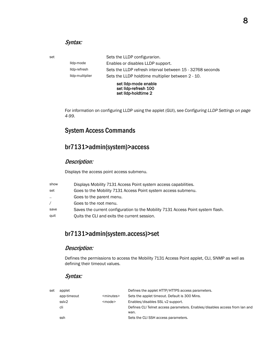 System access commands, System access commands br7131>admin(system)>access, Br7131>admin(system.access)>set | Syntax, Description | Brocade Mobility 7131 Access Point Product Reference Guide (Supporting software release 4.4.0.0 and later) User Manual | Page 399 / 520