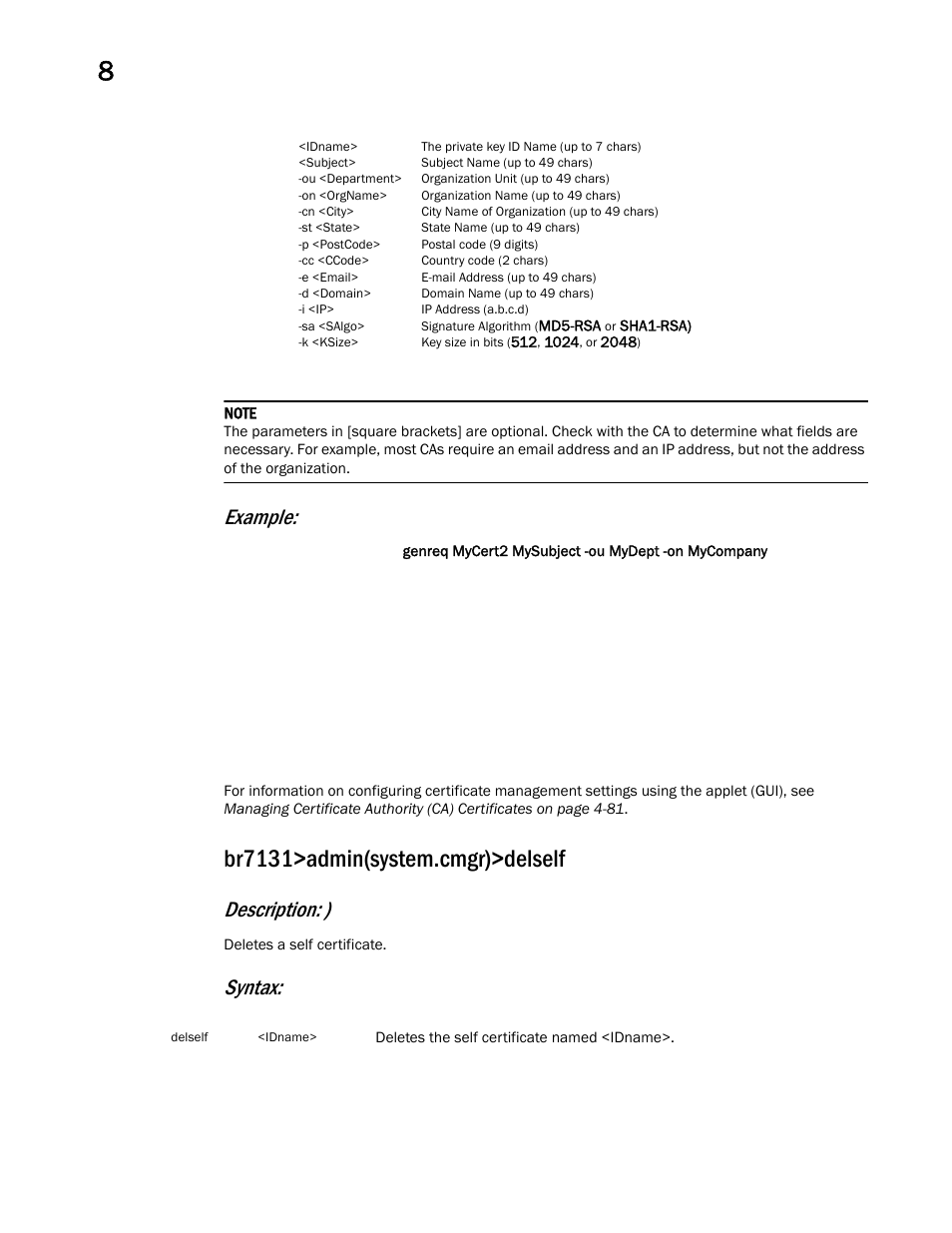 Br7131>admin(system.cmgr)>delself, Example, Description: ) | Syntax | Brocade Mobility 7131 Access Point Product Reference Guide (Supporting software release 4.4.0.0 and later) User Manual | Page 402 / 520