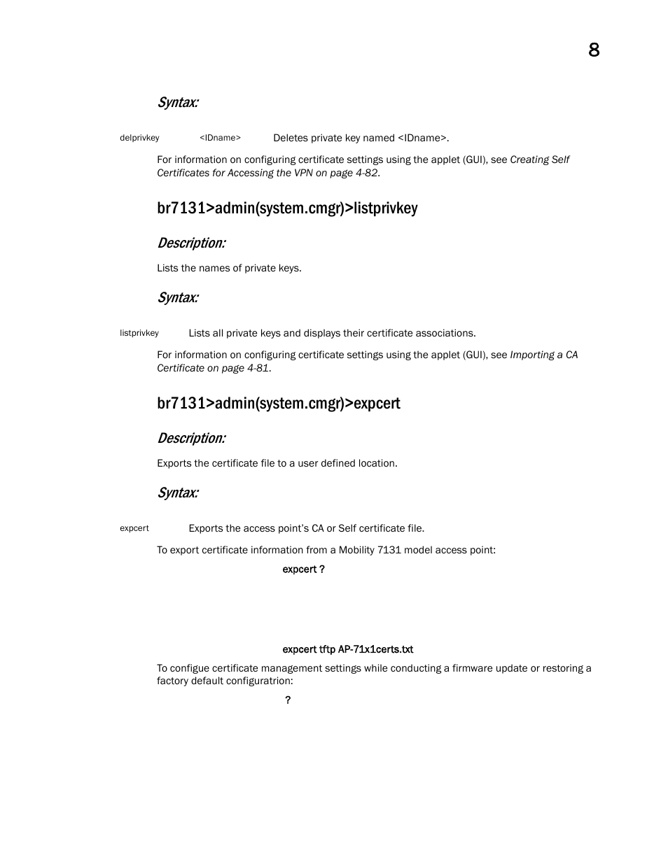 Br7131>admin(system.cmgr)>listprivkey, Br7131>admin(system.cmgr)>expcert, Syntax | Description | Brocade Mobility 7131 Access Point Product Reference Guide (Supporting software release 4.4.0.0 and later) User Manual | Page 405 / 520