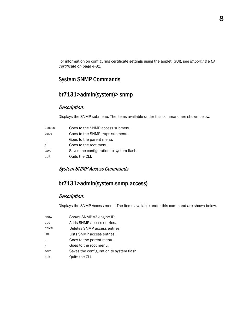 System snmp commands, System snmp commands br7131>admin(system)> snmp, Br7131>admin(system.snmp.access) | Description, System snmp access commands | Brocade Mobility 7131 Access Point Product Reference Guide (Supporting software release 4.4.0.0 and later) User Manual | Page 407 / 520