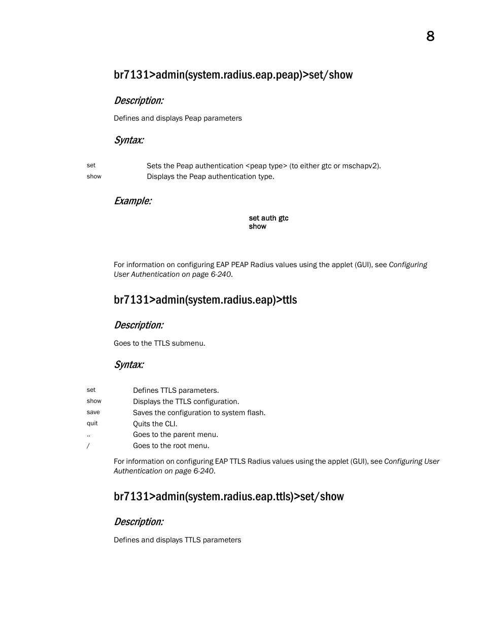 Br7131>admin(system.radius.eap.peap)>set/show, Br7131>admin(system.radius.eap)>ttls, Br7131>admin(system.radius.eap.ttls)>set/show | Description, Syntax: example, Syntax | Brocade Mobility 7131 Access Point Product Reference Guide (Supporting software release 4.4.0.0 and later) User Manual | Page 423 / 520