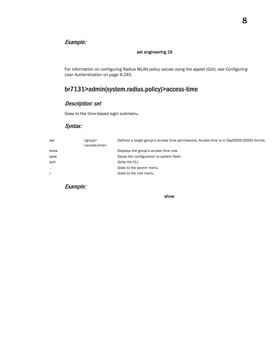 Br7131>admin(system.radius.policy)>access-time, Example, Description: set | Syntax: example | Brocade Mobility 7131 Access Point Product Reference Guide (Supporting software release 4.4.0.0 and later) User Manual | Page 425 / 520