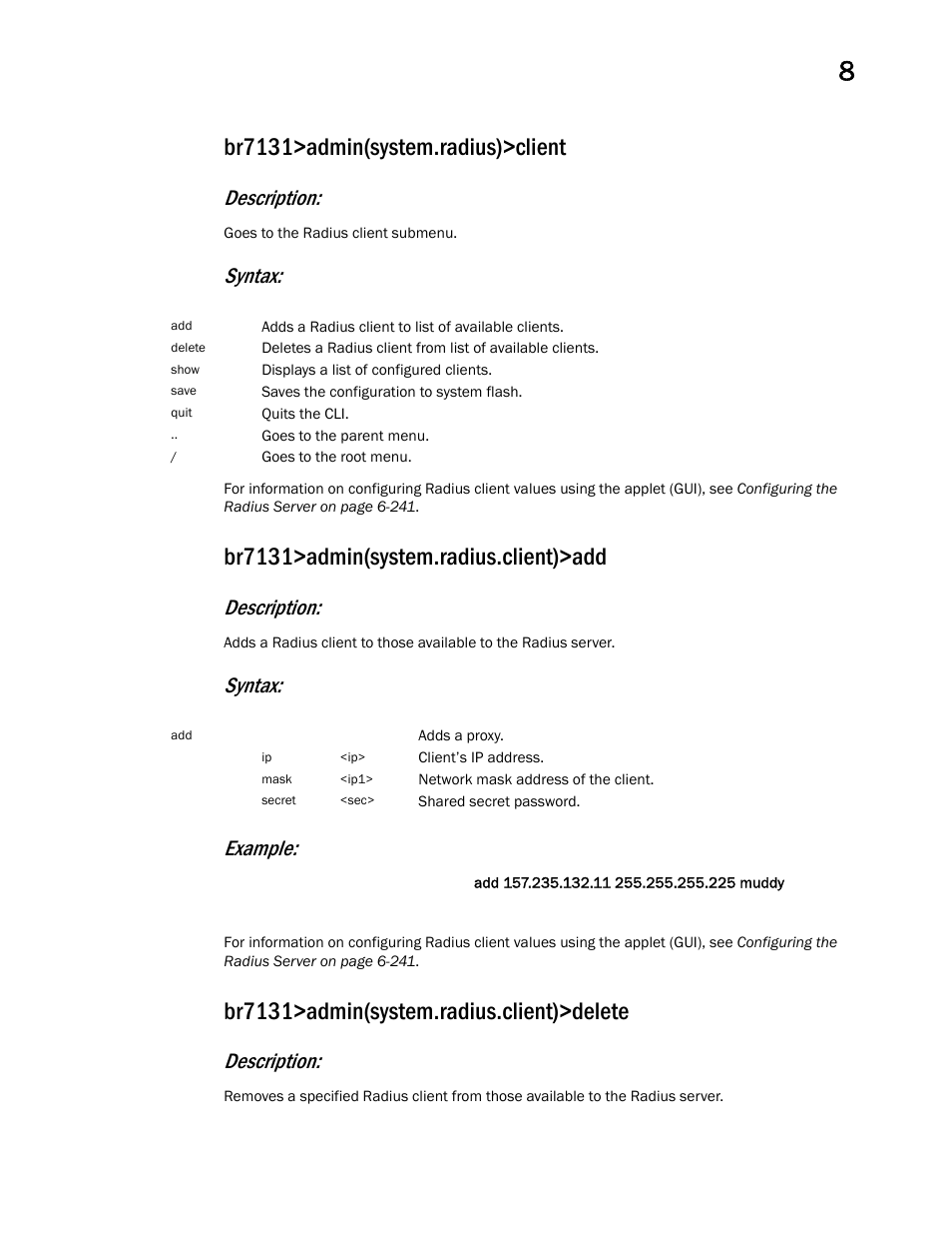 Br7131>admin(system.radius)>client, Br7131>admin(system.radius.client)>add, Br7131>admin(system.radius.client)>delete | Description, Syntax, Syntax: example | Brocade Mobility 7131 Access Point Product Reference Guide (Supporting software release 4.4.0.0 and later) User Manual | Page 431 / 520