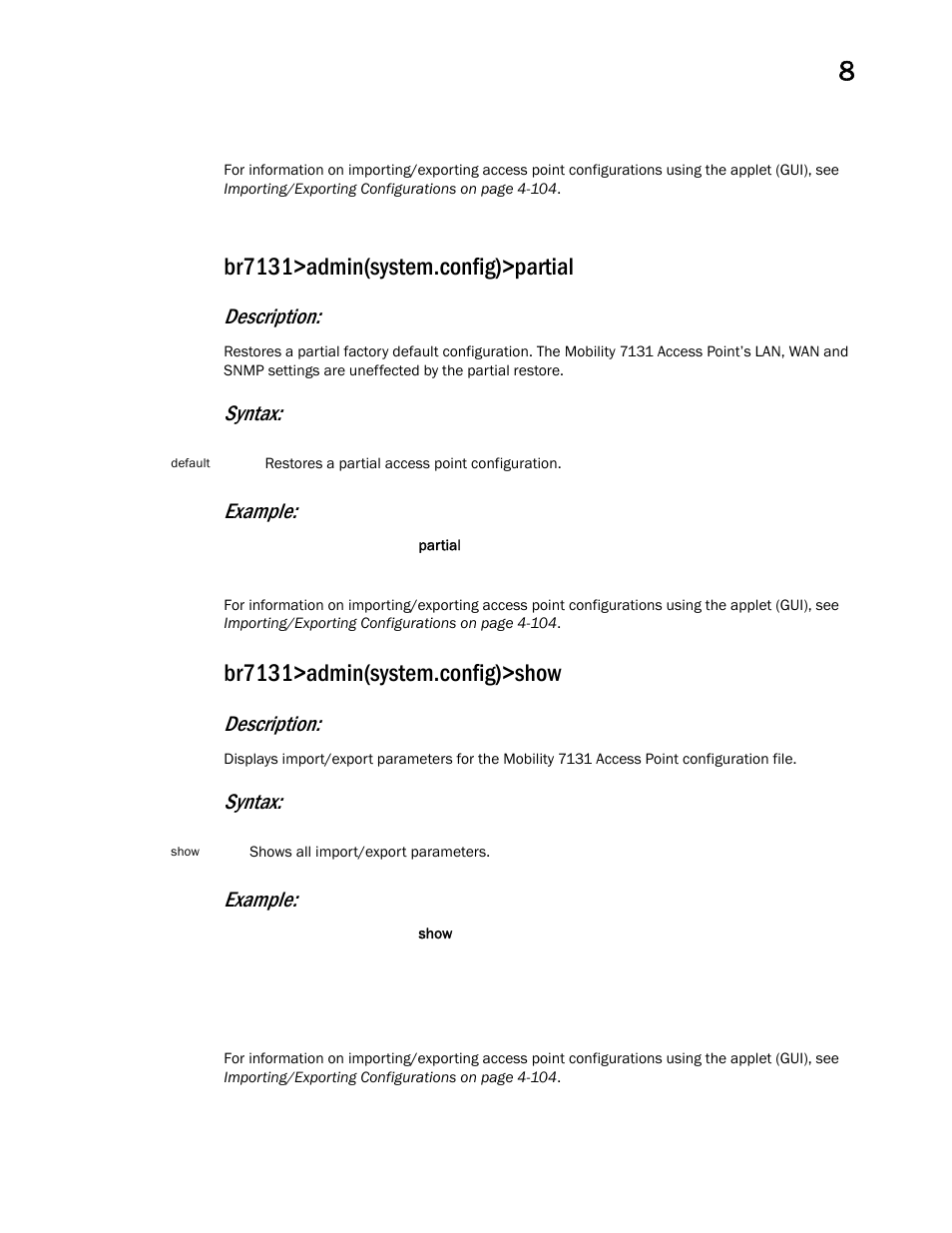 Br7131>admin(system.config)>partial, Br7131>admin(system.config)>show, Description | Syntax: example | Brocade Mobility 7131 Access Point Product Reference Guide (Supporting software release 4.4.0.0 and later) User Manual | Page 439 / 520