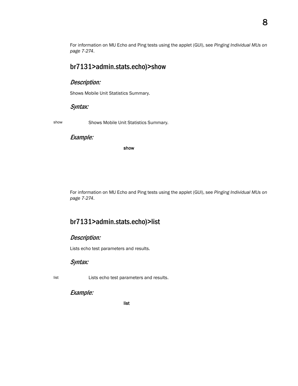 Br7131>admin.stats.echo)>show, Br7131>admin.stats.echo)>list, Description | Syntax: example | Brocade Mobility 7131 Access Point Product Reference Guide (Supporting software release 4.4.0.0 and later) User Manual | Page 449 / 520