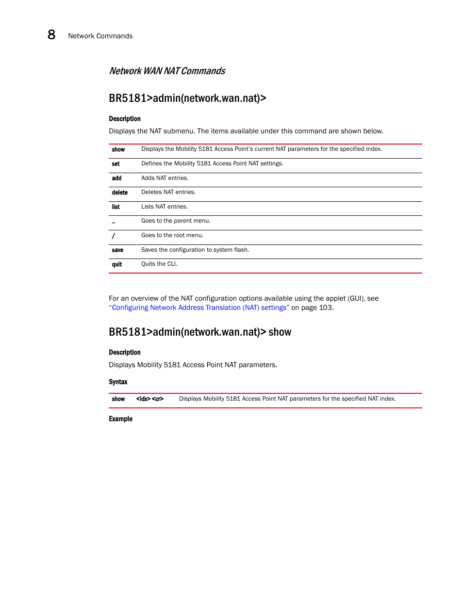 Br5181>admin(network.wan.nat), Br5181>admin(network.wan.nat)> show, Network wan nat commands | Brocade Mobility 5181 Access Point Product Reference Guide (Supporting software release 4.4.0.0) User Manual | Page 238 / 428