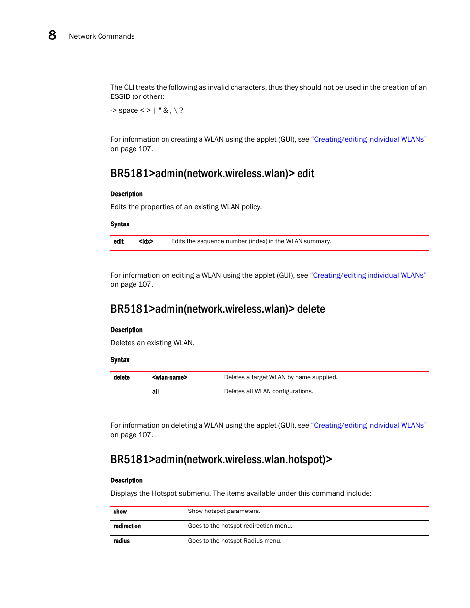 Br5181>admin(network.wireless.wlan)> edit, Br5181>admin(network.wireless.wlan)> delete, Br5181>admin(network.wireless.wlan.hotspot) | Brocade Mobility 5181 Access Point Product Reference Guide (Supporting software release 4.4.0.0) User Manual | Page 258 / 428