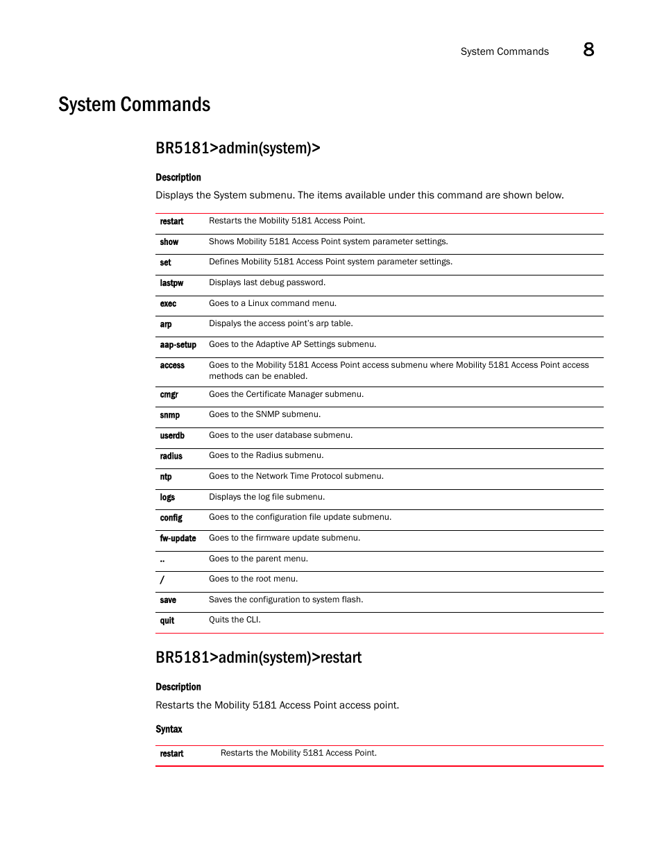 System commands, Br5181>admin(system), Br5181>admin(system)>restart | Brocade Mobility 5181 Access Point Product Reference Guide (Supporting software release 4.4.0.0) User Manual | Page 307 / 428