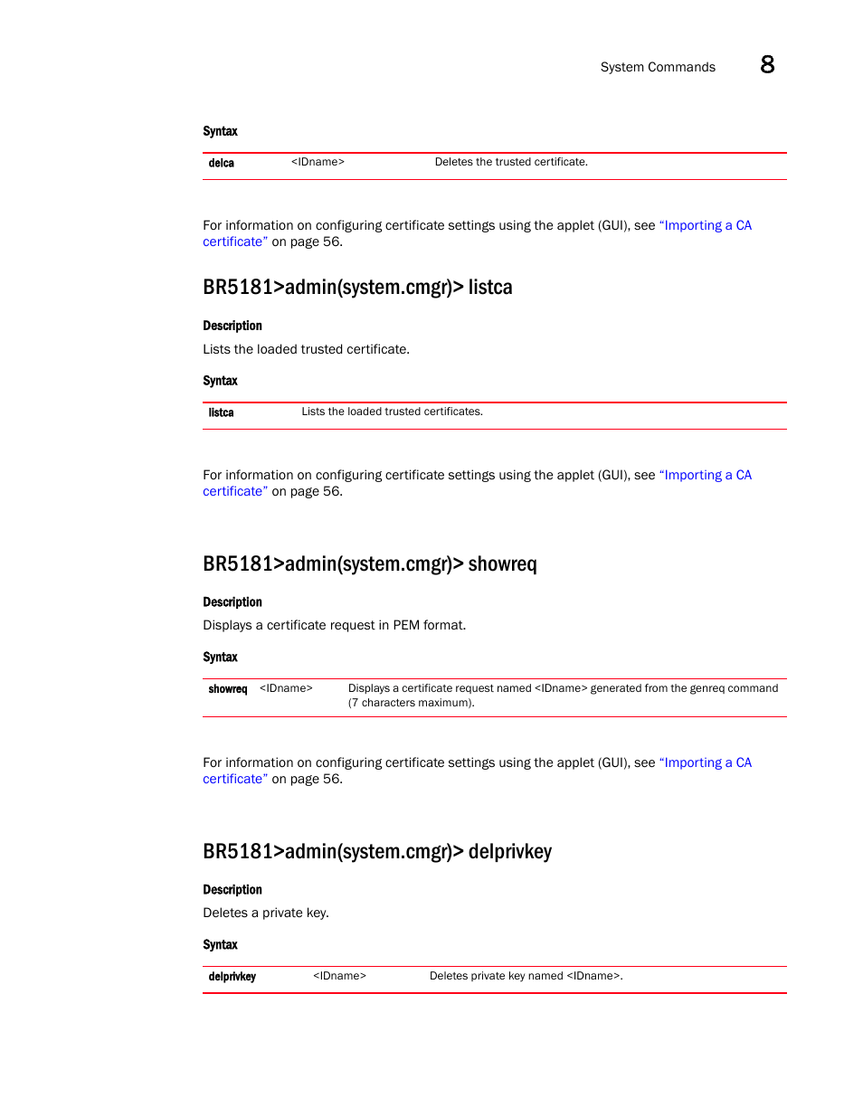 Br5181>admin(system.cmgr)> listca, Br5181>admin(system.cmgr)> showreq, Br5181>admin(system.cmgr)> delprivkey | Brocade Mobility 5181 Access Point Product Reference Guide (Supporting software release 4.4.0.0) User Manual | Page 319 / 428