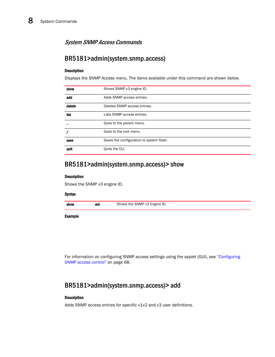 Br5181>admin(system.snmp.access), Br5181>admin(system.snmp.access)> show, Br5181>admin(system.snmp.access)> add | System snmp access commands | Brocade Mobility 5181 Access Point Product Reference Guide (Supporting software release 4.4.0.0) User Manual | Page 324 / 428