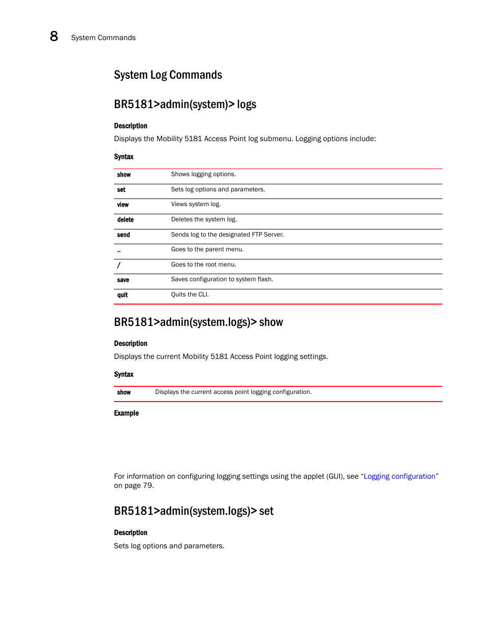 System log commands, System log commands br5181>admin(system)> logs, Br5181>admin(system.logs)> show | Br5181>admin(system.logs)> set | Brocade Mobility 5181 Access Point Product Reference Guide (Supporting software release 4.4.0.0) User Manual | Page 354 / 428