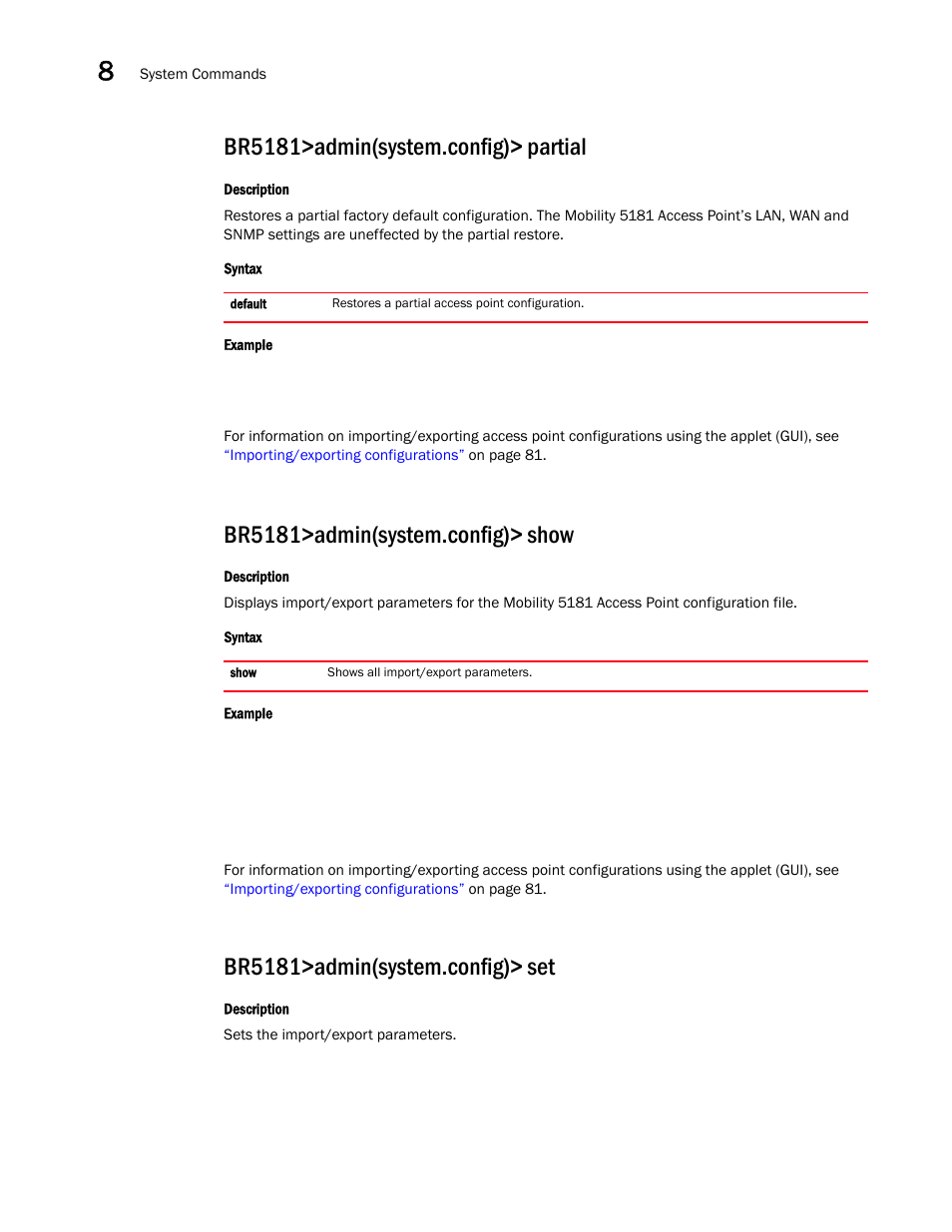 Br5181>admin(system.config)> partial, Br5181>admin(system.config)> show, Br5181>admin(system.config)> set | Brocade Mobility 5181 Access Point Product Reference Guide (Supporting software release 4.4.0.0) User Manual | Page 358 / 428