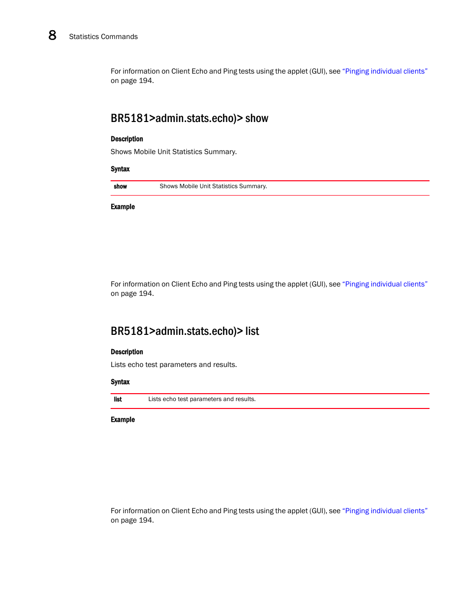 Br5181>admin.stats.echo)> show, Br5181>admin.stats.echo)> list | Brocade Mobility 5181 Access Point Product Reference Guide (Supporting software release 4.4.0.0) User Manual | Page 368 / 428