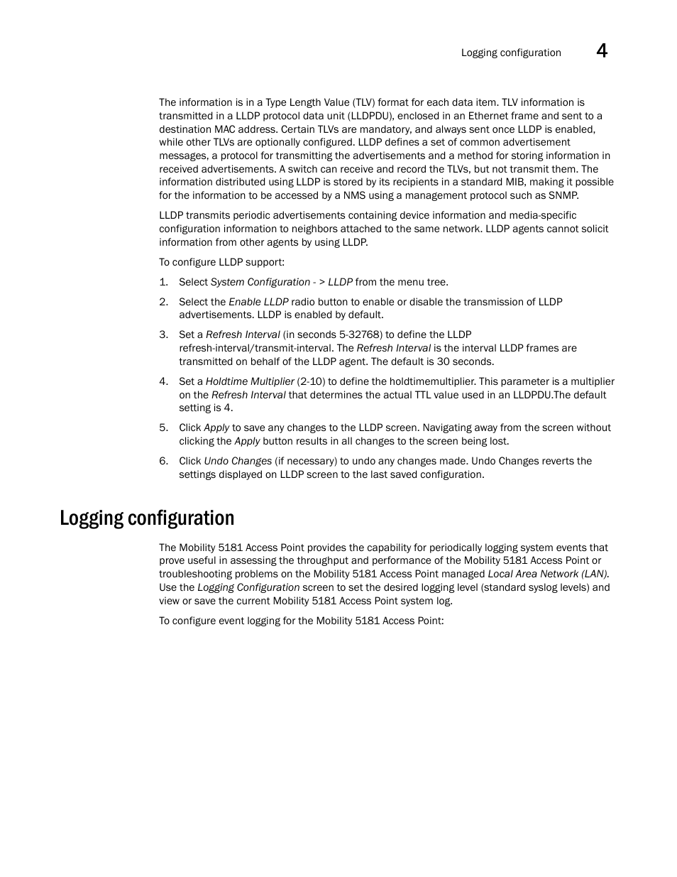 Logging configuration | Brocade Mobility 5181 Access Point Product Reference Guide (Supporting software release 4.4.0.0) User Manual | Page 93 / 428