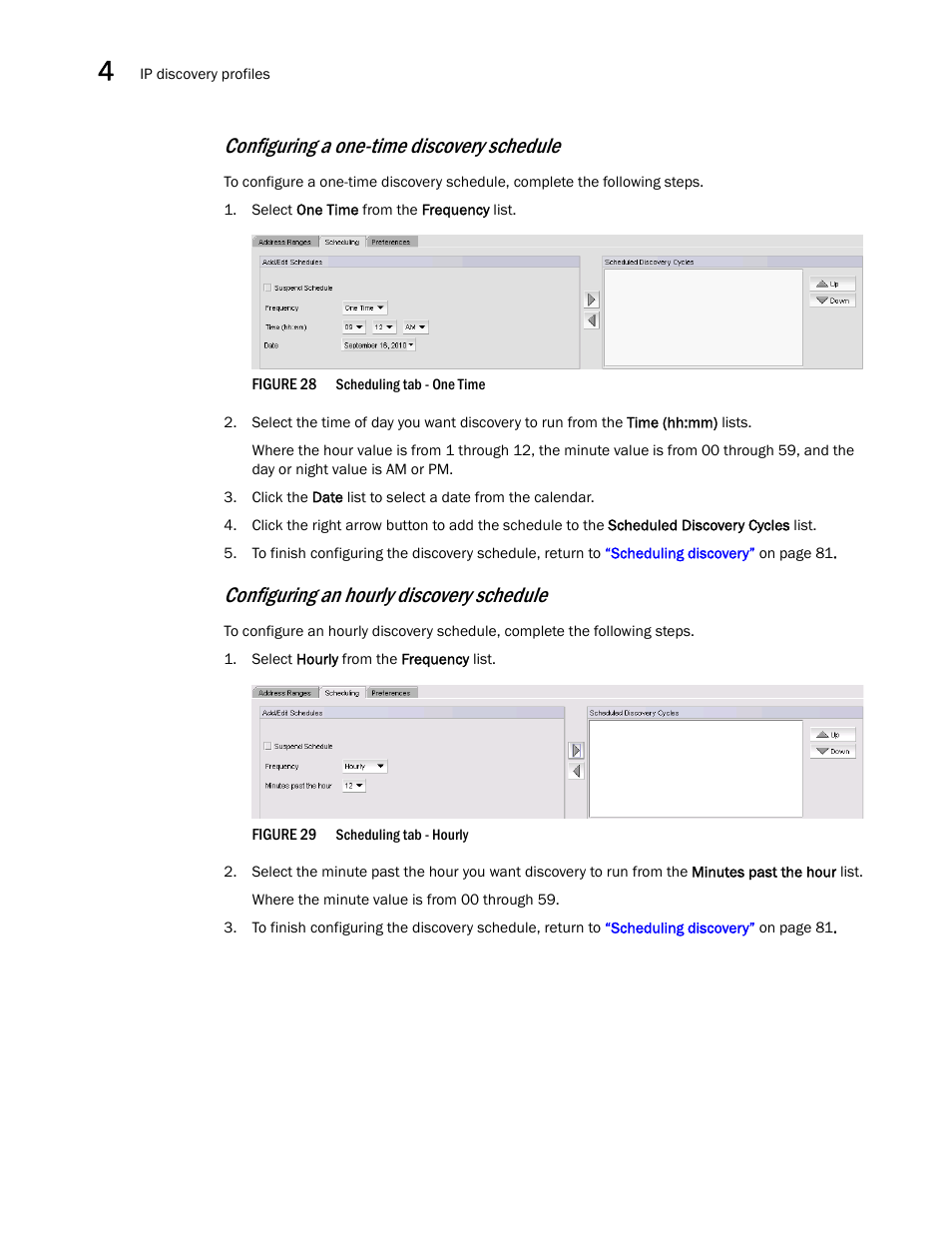 Configuring a one-time discovery, Schedule, Configuring an hourly discovery schedule | Configuring a one-time discovery schedule | Brocade Network Advisor IP User Manual v12.1.0 User Manual | Page 136 / 1770