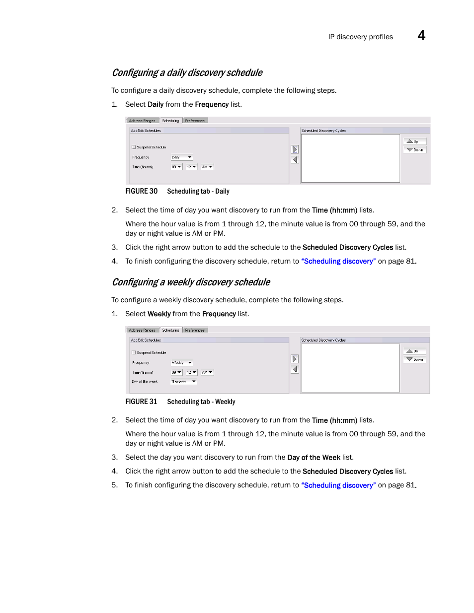 Configuring a daily discovery schedule, Configuring a weekly discovery schedule | Brocade Network Advisor IP User Manual v12.1.0 User Manual | Page 137 / 1770